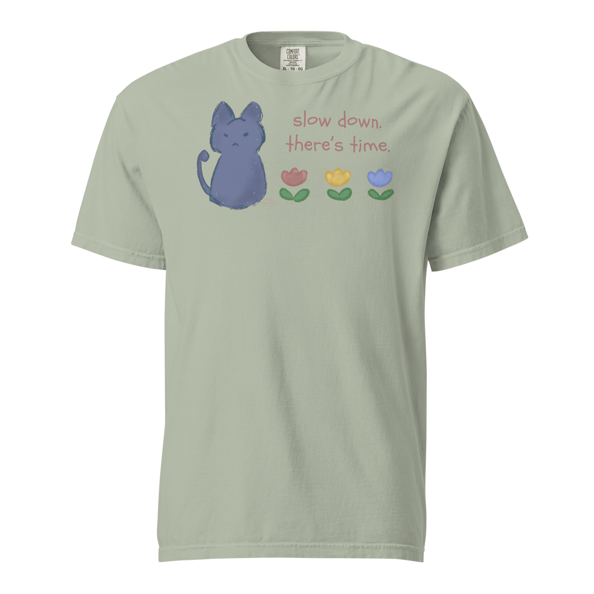 Bay green Comfort Colors T-shirt with a blue cat, three flowers, and 'Slow down, there's time' lettering.