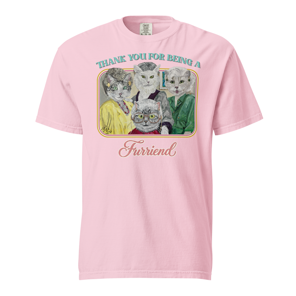 Blossom pink Comfort Colors T-shirt with four cats dressed as the Golden Girls with 'Thank you for being a Furriend' lettering.