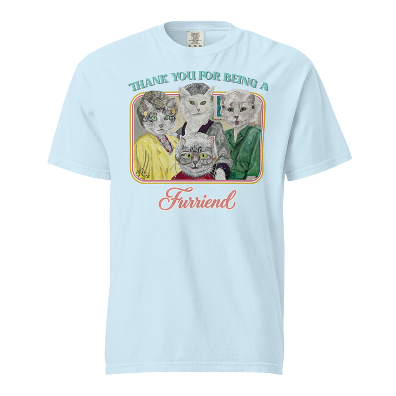 Chambray blue Comfort Colors T-shirt with four cats dressed as the Golden Girls with 'Thank you for being a Furriend' lettering.