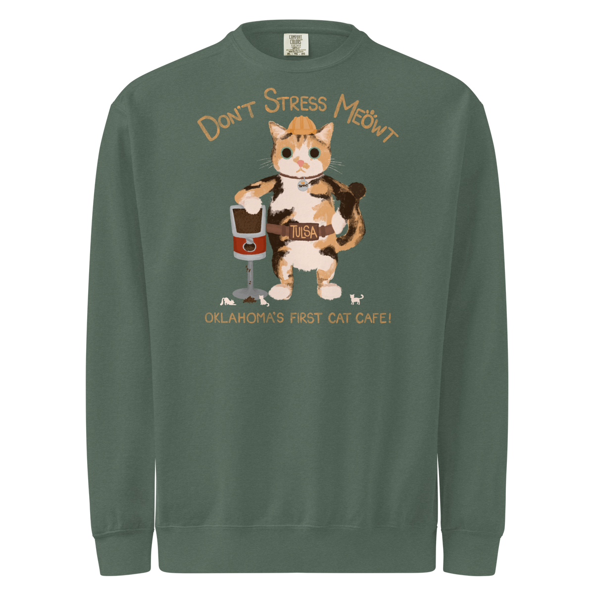 Blue spruce green garment-dyed sweatshirt with a calico cowboy cat and Don't Stress Meowt cat cafe lettering.