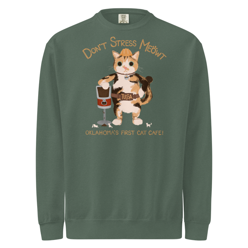 Blue spruce green garment-dyed sweatshirt with a calico cowboy cat and Don't Stress Meowt cat cafe lettering.