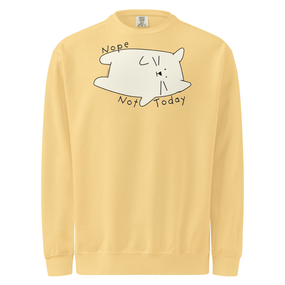 Butter yellow garment-dyed sweatshirt with a cream cartoon cat and 'Nope Not Today' lettering.