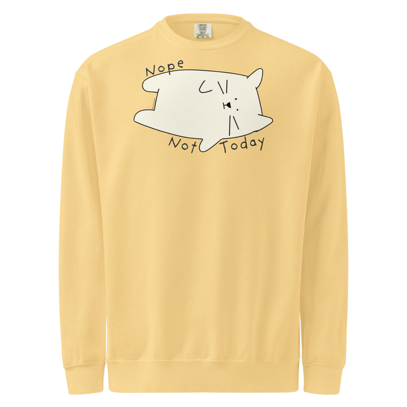 Butter yellow garment-dyed sweatshirt with a cream cartoon cat and 'Nope Not Today' lettering.