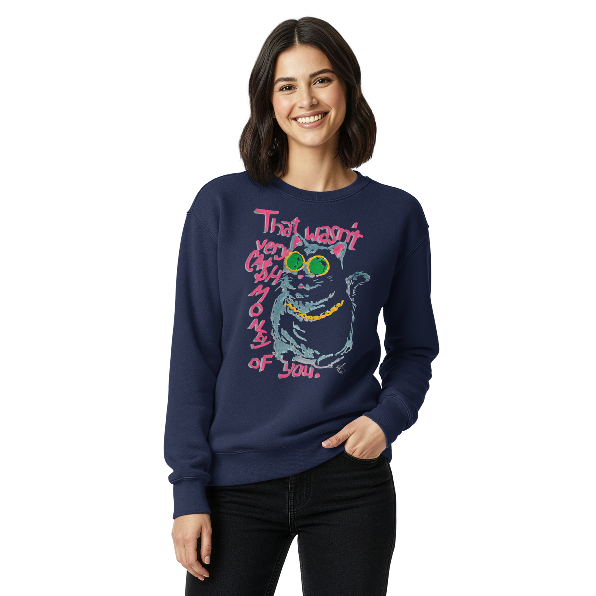 Model wearing a true navy blue garment-dyed sweatshirt with a cat in green sunglasses and a gold chain beside pink 'That wasn't very cash money of you' lettering.