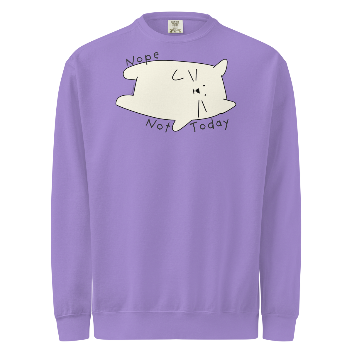 Violet garment-dyed sweatshirt with a cream cartoon cat and 'Nope Not Today' lettering.