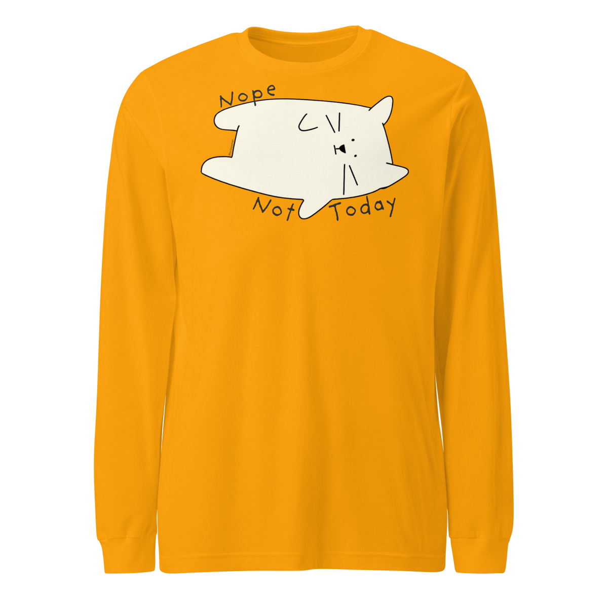 Gold long sleeve T-shirt with a cream cartoon cat and 'Nope Not Today' lettering.