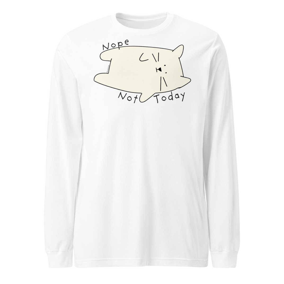 White long sleeve T-shirt with a cream cartoon cat and 'Nope Not Today' lettering.