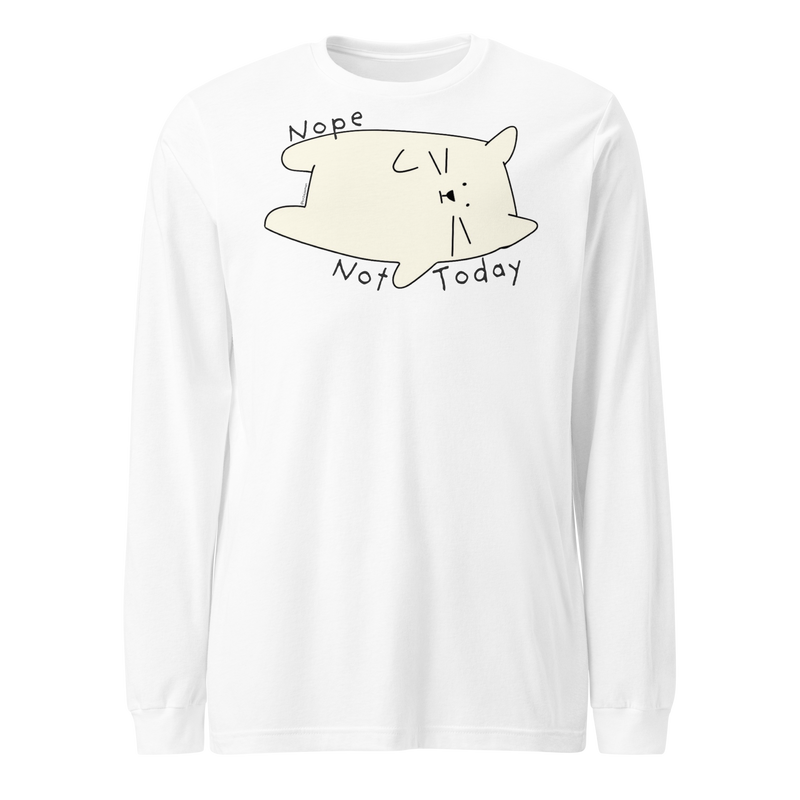 White long sleeve T-shirt with a cream cartoon cat and 'Nope Not Today' lettering.