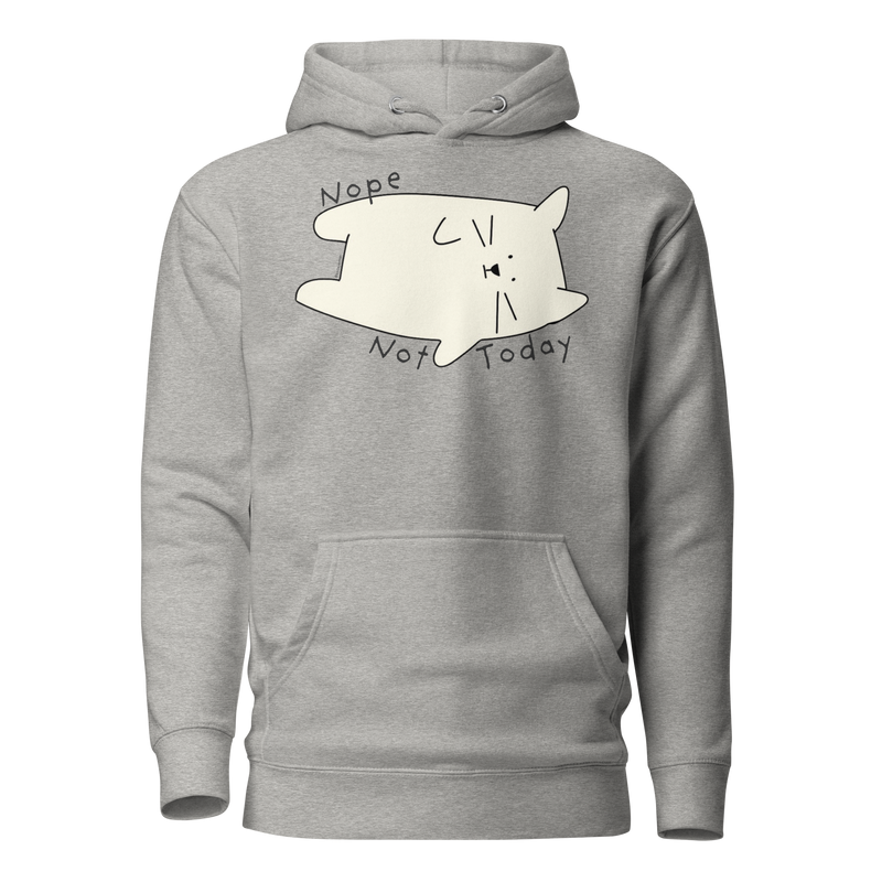 Carbon grey pullover hoodie with a cream cartoon cat and 'Nope Not Today' lettering.