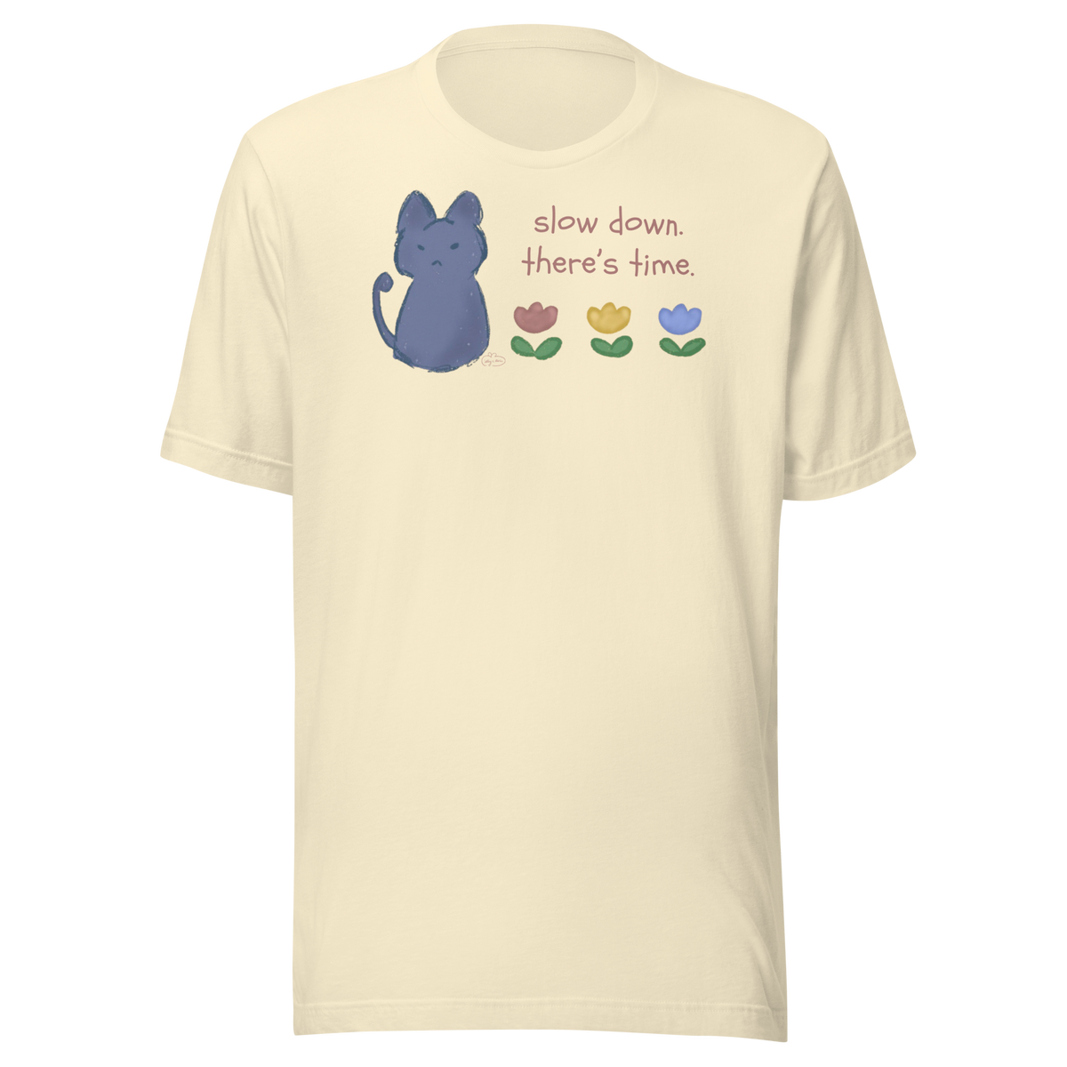 Natural cream Bella + Canvas T-shirt with a blue cat, three flowers, and 'Slow down, there's time' lettering.