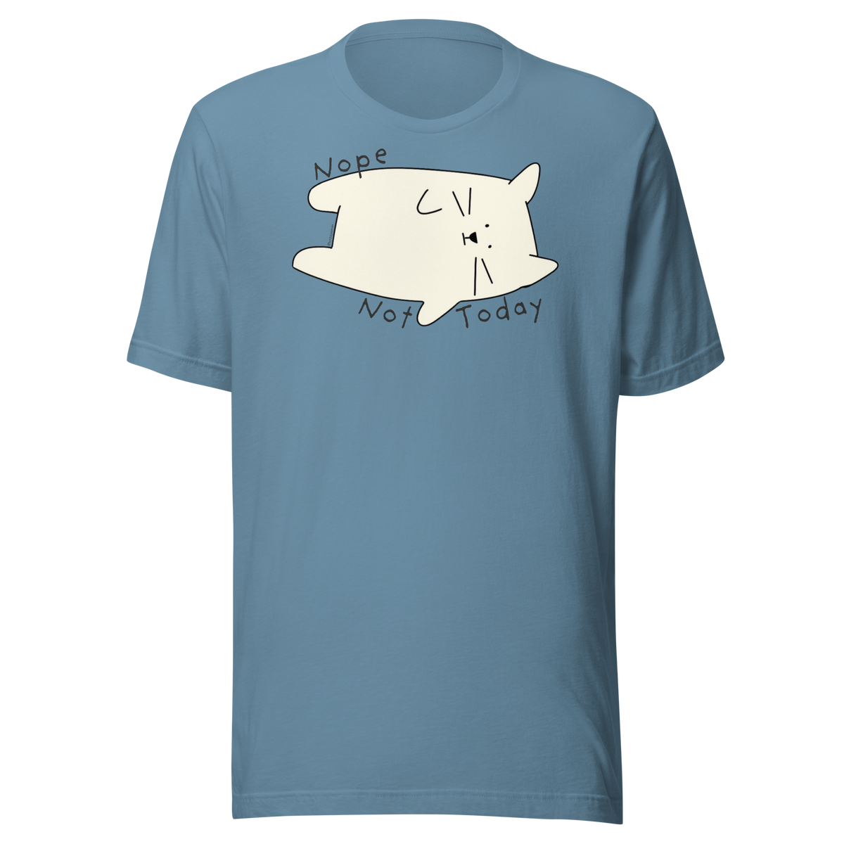Steel blue Bella + Canvas T-shirt with a cream cartoon cat and 'Nope Not Today' lettering.