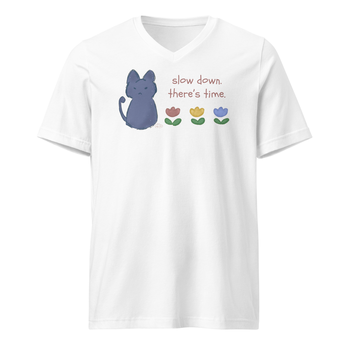 White V-neck T-shirt with a blue cat, three flowers, and 'Slow down, there's time' lettering.