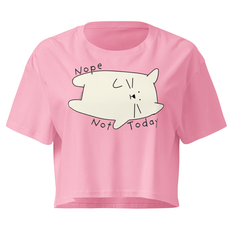 Bubblegum cropped T-shirt with a cream cartoon cat and 'Nope Not Today' lettering.