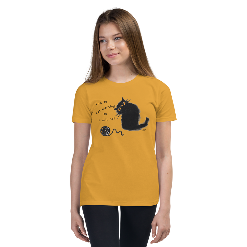 Mustard youth T-shirt with a black cat beside a yarn ball and 'Due to not wanting to, I will not' lettering.